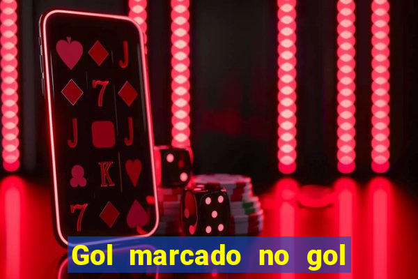 Gol marcado no gol marcado betano